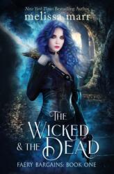 Wicked & The Dead (ISBN: 9780988610279)