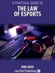 Practical Guide to the Law of Esports (ISBN: 9781912687800)