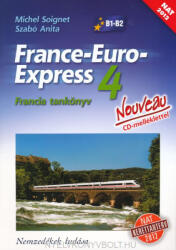 France-Euro-Express 4 Nouveau - Francia tankönyv - CD - melléklettel (ISBN: 9789631966763)