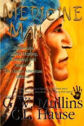 Medicine Man - Shamanism, Natural Healing, Remedies And Stories Of The Native American Indians (ISBN: 9781645709503)