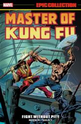 Master Of Kung Fu Epic Collection: Fight Without Pity (ISBN: 9781302901363)