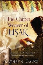 Carpet Weaver of Usak (ISBN: 9780648123545)
