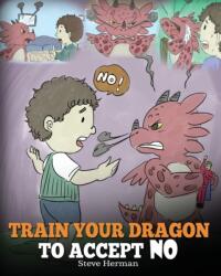 Train Your Dragon To Accept NO (ISBN: 9781948040174)