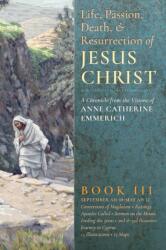 Life, Passion, Death and Resurrection of Jesus Christ, Book III (ISBN: 9781621381853)