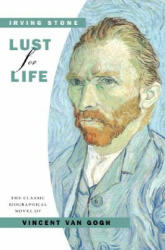 Lust for Life - Irving Stone (ISBN: 9780452262492)
