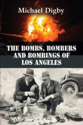 Bombs, Bombers and Bombings of Los Angeles (ISBN: 9781634917612)