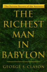 The Richest Man in Babylon - George S. Clason (ISBN: 9780452267251)