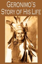 Geronimo's Story of His Life (ISBN: 9781935785279)