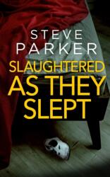 SLAUGHTERED AS THEY SLEPT an absolutely gripping killer thriller full of twists (ISBN: 9781804057650)