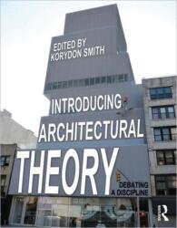 Introducing Architectural Theory (ISBN: 9780415888387)