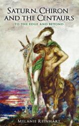 Saturn, Chiron and the Centaurs (ISBN: 9780955823145)