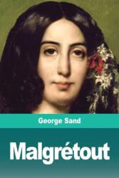 Malgretout (ISBN: 9783967875881)