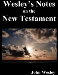 John Wesley's Notes on the Whole Bible (ISBN: 9781849026352)