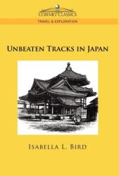 Unbeaten Tracks in Japan (ISBN: 9781596056893)