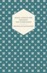 Magic, Science and Religion and Other Essays (ISBN: 9781447456063)