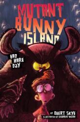 Mutant Bunny Island #2: Bad Hare Day (ISBN: 9780062399151)