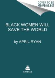 Black Women Will Save the World (ISBN: 9780063210196)