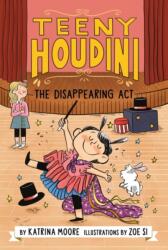 Teeny Houdini #1: The Disappearing Act (ISBN: 9780063004610)