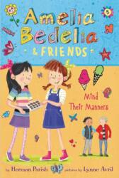 Amelia Bedelia & Friends #5: Amelia Bedelia & Friends Mind Their Manners (ISBN: 9780062961907)