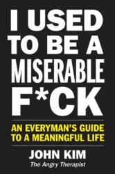 I Used to Be a Miserable F*ck (ISBN: 9780062914576)
