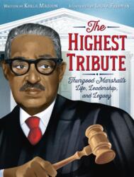 Highest Tribute: Thurgood Marshall's Life, Leadership, and Legacy (ISBN: 9780062912527)
