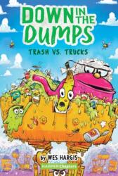 Down in the Dumps #2: Trash vs. Trucks (ISBN: 9780062910158)