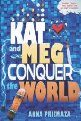 Kat and Meg Conquer the World - Anna Priemaza (ISBN: 9780062560827)