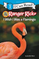 Ranger Rick: I Wish I Was a Flamingo (ISBN: 9780062432353)