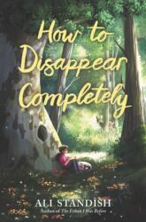 How to Disappear Completely (ISBN: 9780062893284)