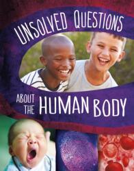Unsolved Questions About the Human Body (ISBN: 9781398250826)