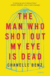 Man Who Shot Out My Eye Is Dead (ISBN: 9780062490780)