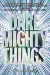 Dare Mighty Things (ISBN: 9780062479860)