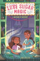 Love Sugar Magic: A Mixture of Mischief (ISBN: 9780062915900)