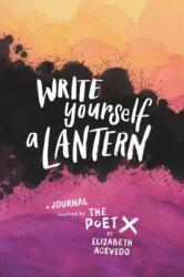 Write Yourself a Lantern: A Journal Inspired by The Poet X (ISBN: 9780062982278)