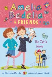 Amelia Bedelia & Friends: The Cat's Meow - Herman Parish, Lynne Avril (ISBN: 9780062961822)