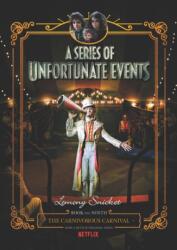 Series of Unfortunate Events #9: The Carnivorous Carnival Netflix Tie-in (ISBN: 9780062865113)