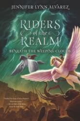 Riders of the Realm #3: Beneath the Weeping Clouds (ISBN: 9780062494412)