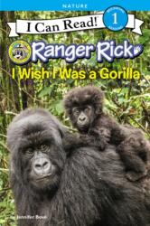 Ranger Rick: I Wish I Was a Gorilla (ISBN: 9780062432117)