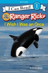 Ranger Rick: I Wish I Was an Orca (ISBN: 9780062432087)