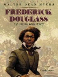 Frederick Douglass: The Lion Who Wrote History (ISBN: 9780060277093)