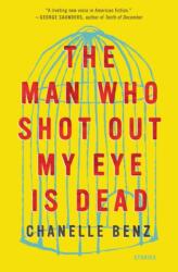 Man Who Shot Out My Eye Is Dead (ISBN: 9780062490759)