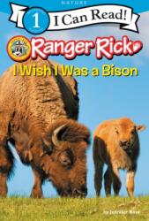 Ranger Rick: I Wish I Was a Bison (ISBN: 9780062432261)