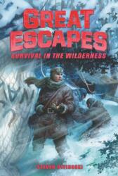 Great Escapes #4: Survival in the Wilderness (ISBN: 9780062860453)