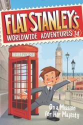 Flat Stanley's Worldwide Adventures #14: On a Mission for Her Majesty (ISBN: 9780062366078)