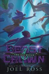 Beast & Crown #2: The Ice Witch (ISBN: 9780062484628)