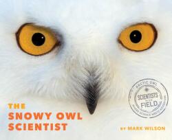 Snowy Owl Scientist (ISBN: 9780358329596)