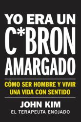 I Used to Be a Miserable F*ck Yo era un c*bron amargado (ISBN: 9780062938404)
