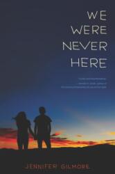 We Were Never Here (ISBN: 9780062393616)
