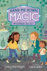 Hand-Me-Down Magic #4: Mysterious Tea Set (ISBN: 9780062878311)