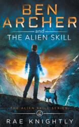 Ben Archer and the Alien Skill (ISBN: 9781989605097)